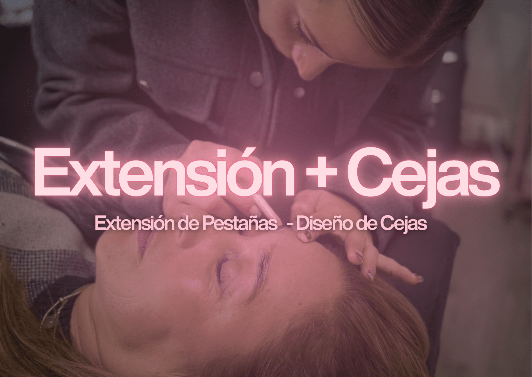 Extensión y Cejas