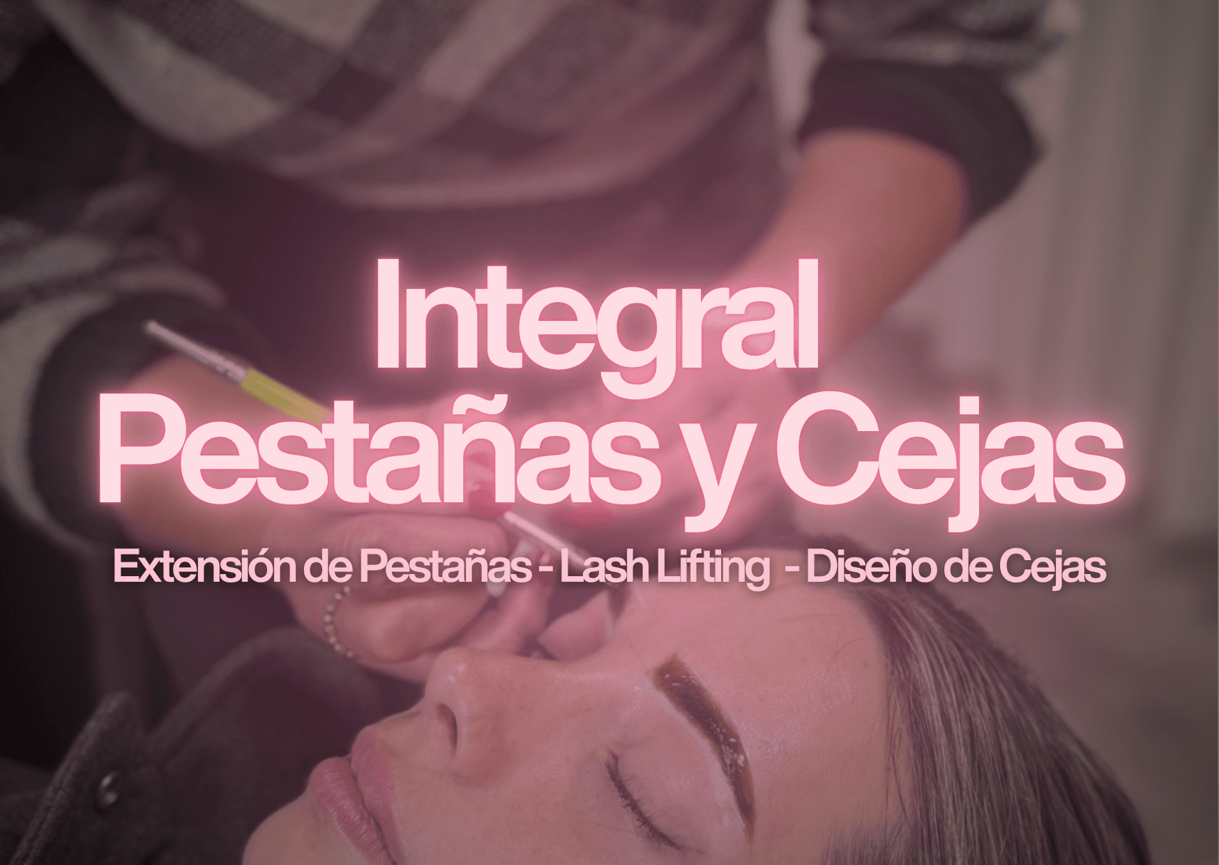 Integral Pestañas y Cejas